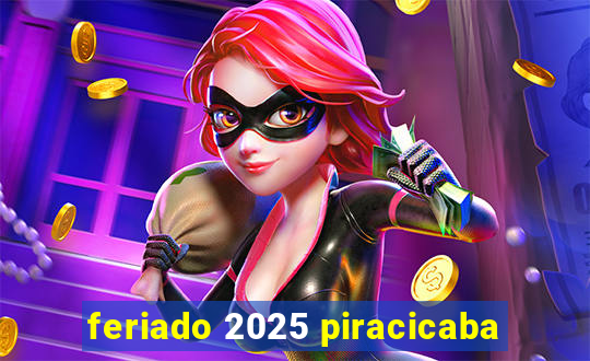 feriado 2025 piracicaba